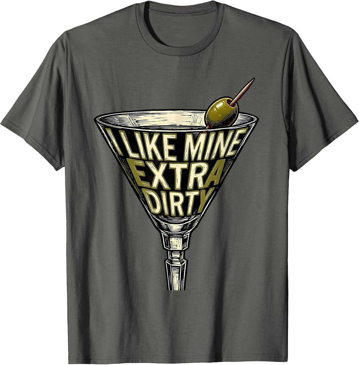 Men's I Like Mine Extra Dirty Funny Martini Lover Cocktail Humor T-Shirt - Asphalt Grey