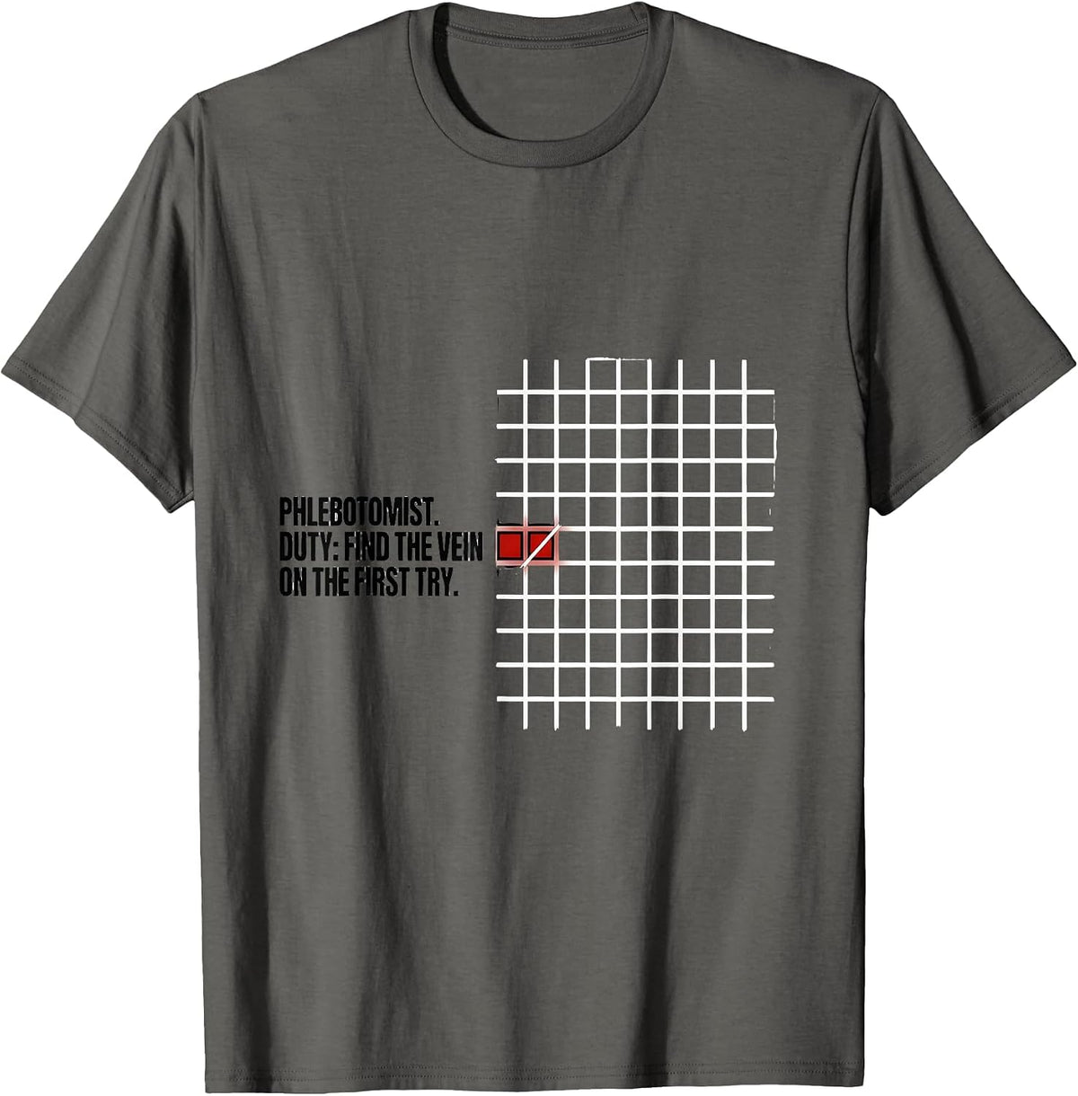 Phlebotomist. Duty: Find The Vein On The First Try Funny T-Shirt - Asphalt Grey