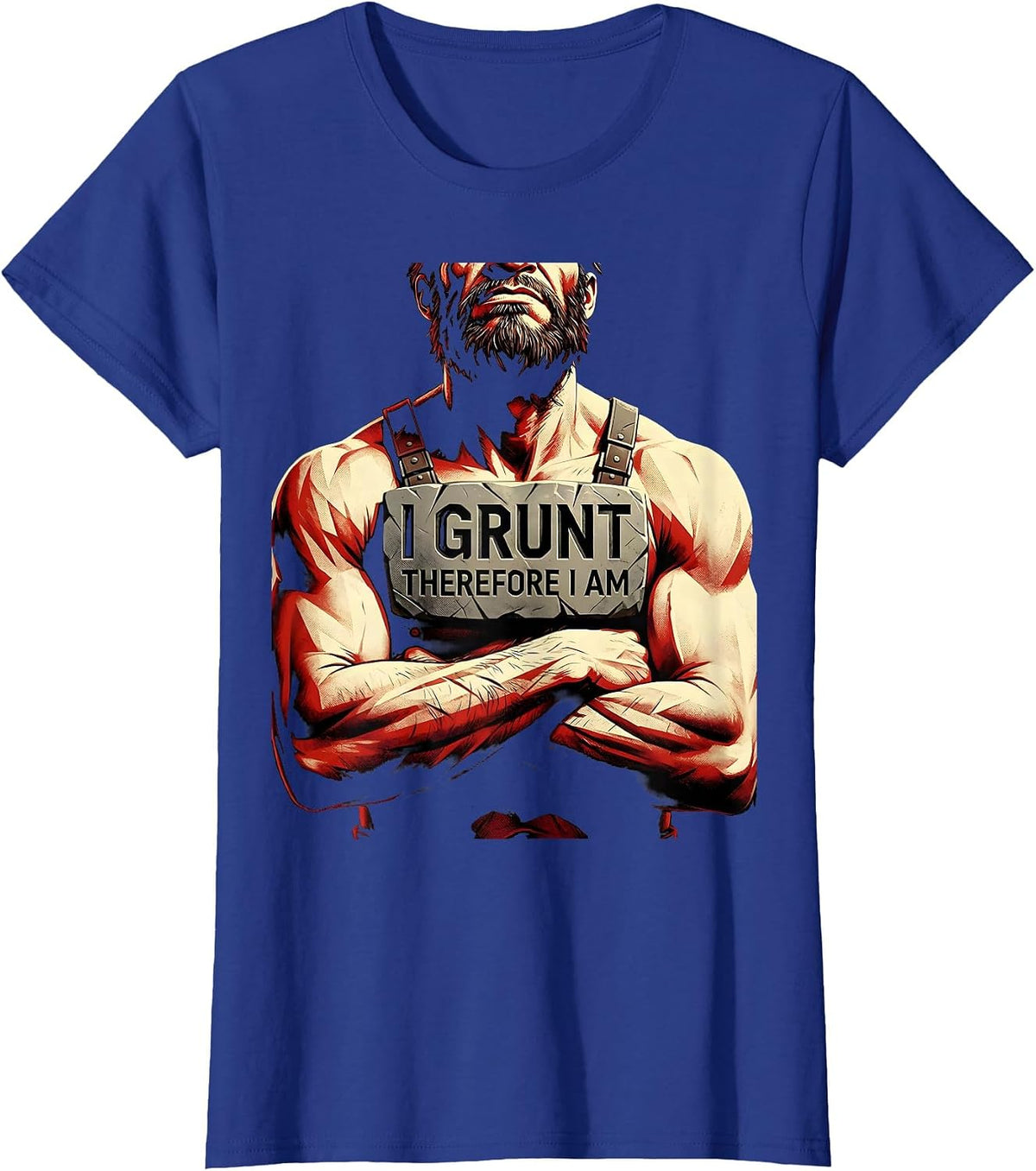 Women's I Grunt Therefore I Am Funny Philosophy Design T-Shirt - Royal Blue