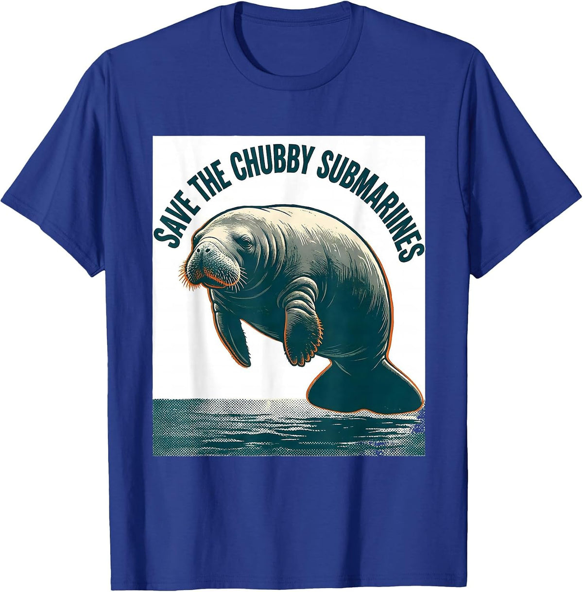 Save The Chubby Submarines Funny Manatee Sea Cow Wildlife T-Shirt - Royal Blue