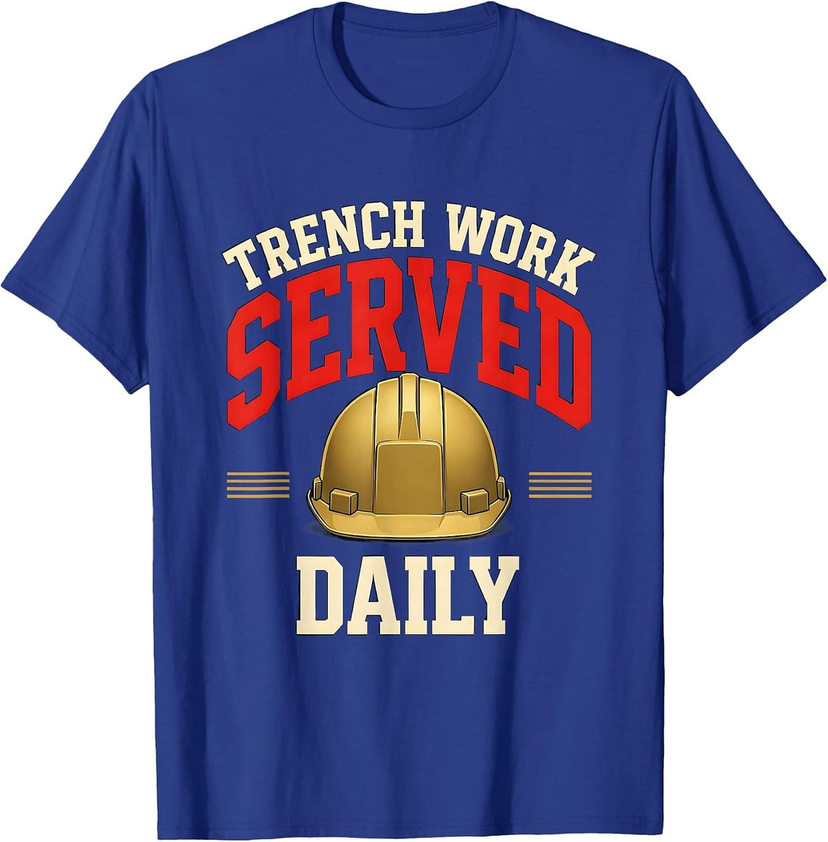 Trench Work Served Daily Funny Football Lineman Game Day T-Shirt - Royal Blue