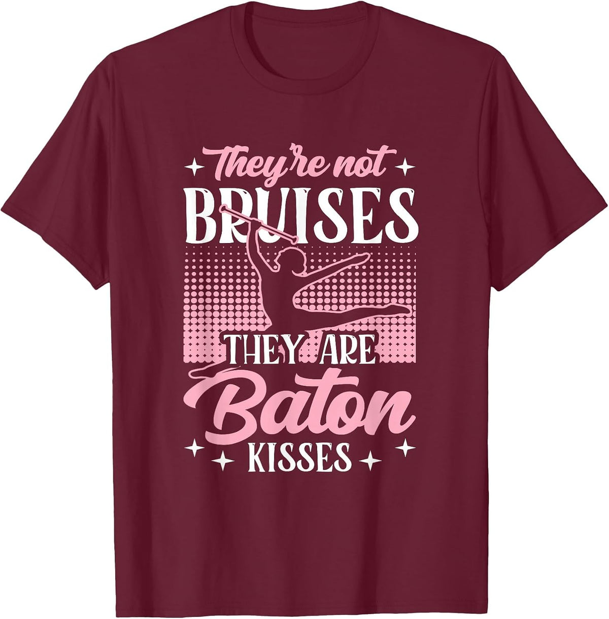 Twirler Majorettes They are Baton Kisses Baton Twirling T-Shirt - Burgundy