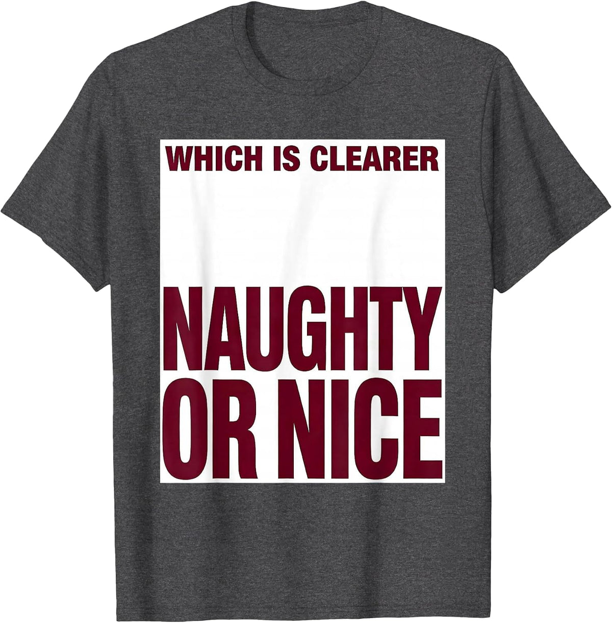 Men's Which Is Clearer, Naughty Or Nice Funny Optometrist Eye T-Shirt - Dark Heather Grey