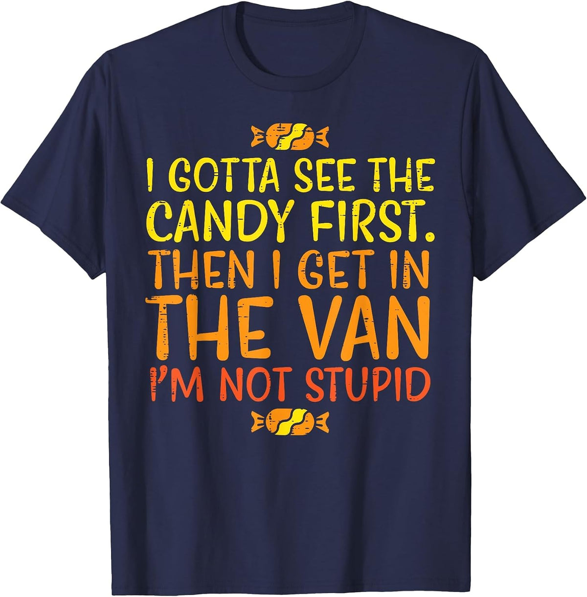 Halloween Gotta See Candy First Van Funny Costume Women Men T-Shirt - Navy Blue