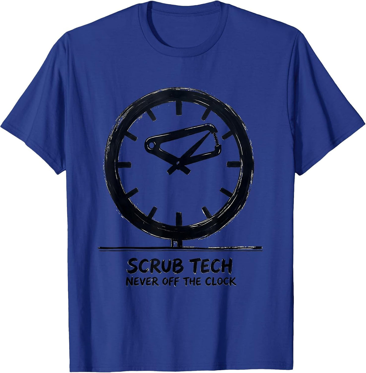 Scrub Tech Never Off The Clock Funny Surgical Technologist T-Shirt - Royal Blue