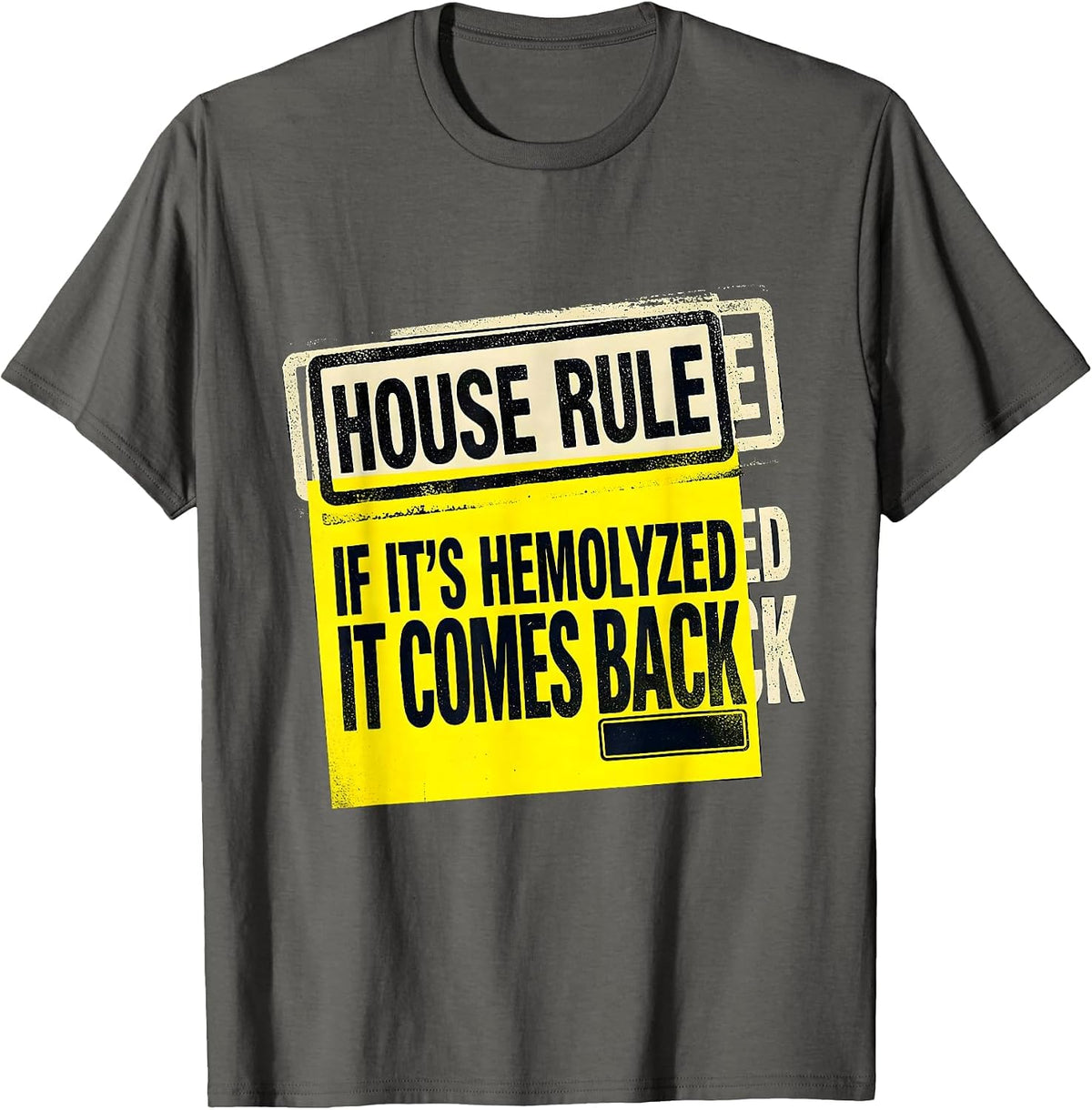 House Rule: If It's Hemolyzed, It Comes Back Medical Lab T-Shirt - Asphalt Grey