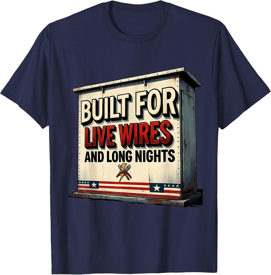 Built For Live Wires And Long Nights Patriotic Tradesman T-Shirt - Navy Blue