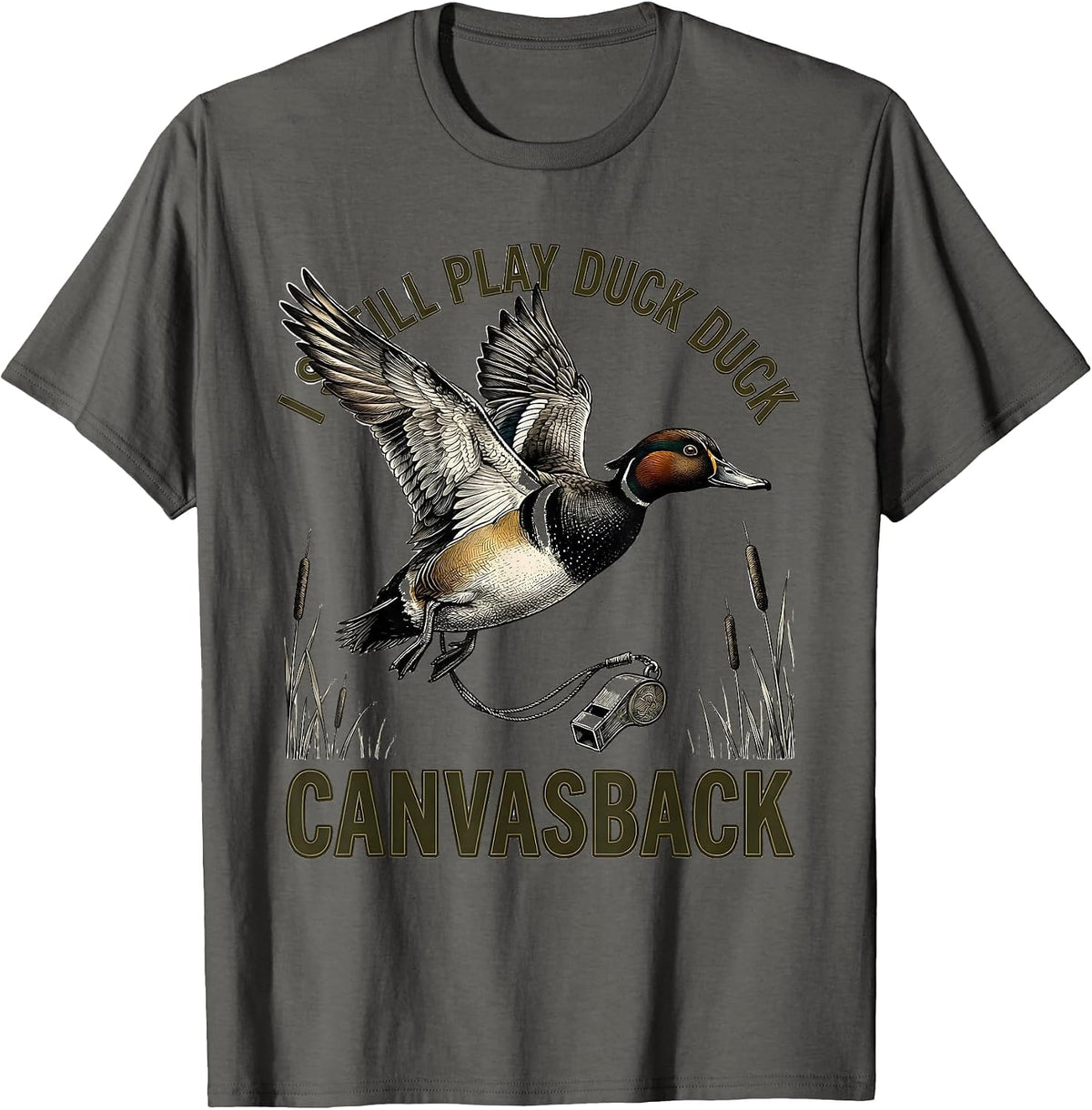 Men's I Still Play Duck Duck Canvasback Funny Duck Hunter Gift T-Shirt - Asphalt Grey