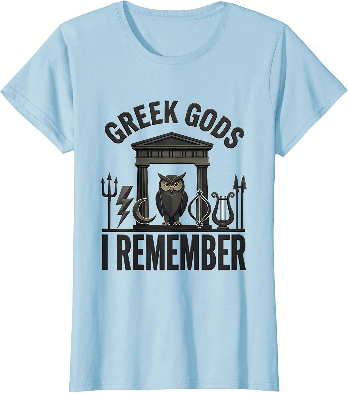 Women's Greek Gods I Remember Minimalist Myth Lover Gift T-Shirt - Baby Blue