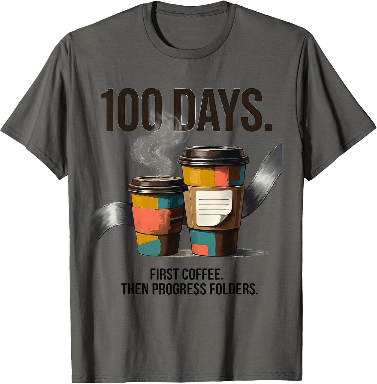 100 Days First Coffee Then Progress Folders Teacher T-Shirt - Asphalt Grey