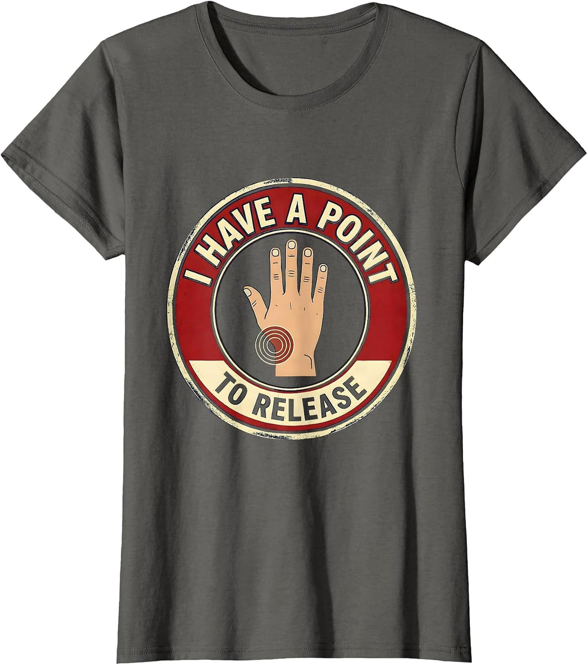 Women's I Have A Point To Release Funny Physical Therapist Massage T-Shirt - Asphalt Grey
