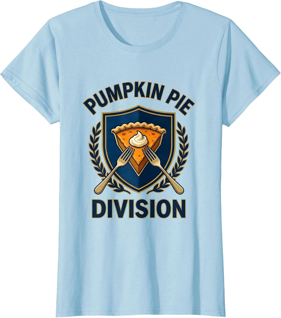 Women's Pumpkin Pie Division Funny Thanksgiving Pie Lover Humor T-Shirt - Baby Blue