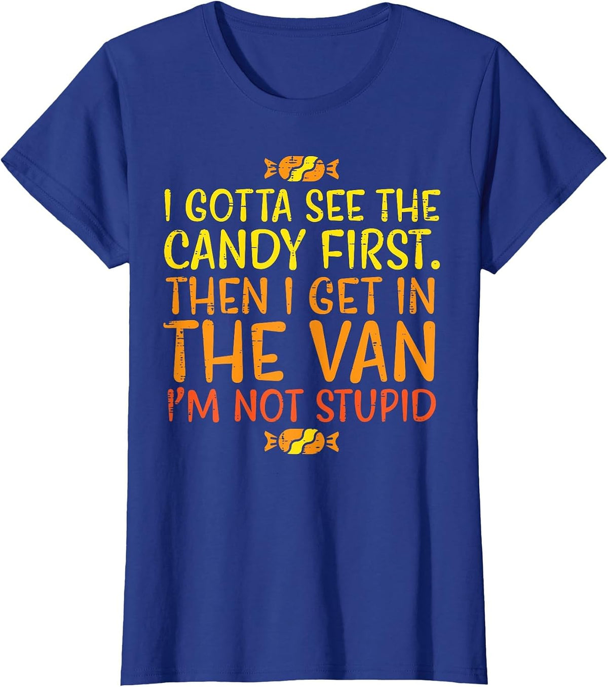 Halloween Gotta See Candy First Van Funny Costume Women Men T-Shirt - Royal Blue
