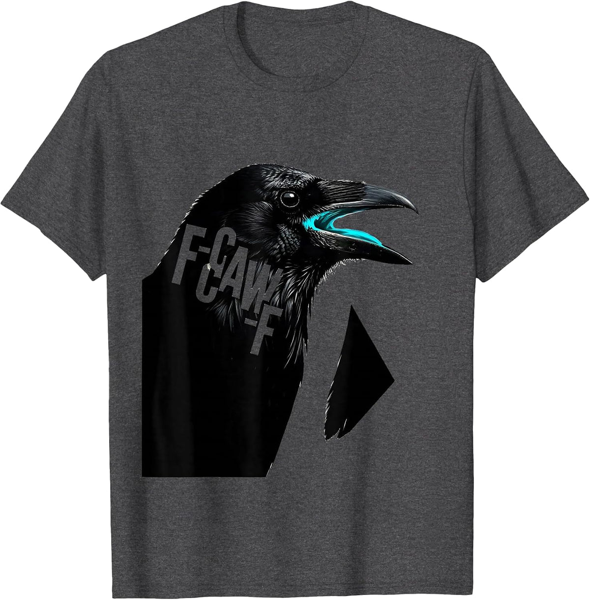 F-CAW-F Funny Crow Gothic Humor Dark Novelty T-Shirt - Dark Heather Grey