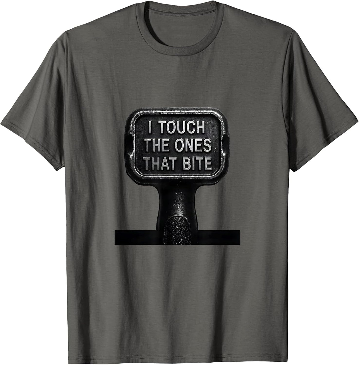 I Touch The Ones That Bite Funny Electrician Lineman Gift T-Shirt - Asphalt Grey