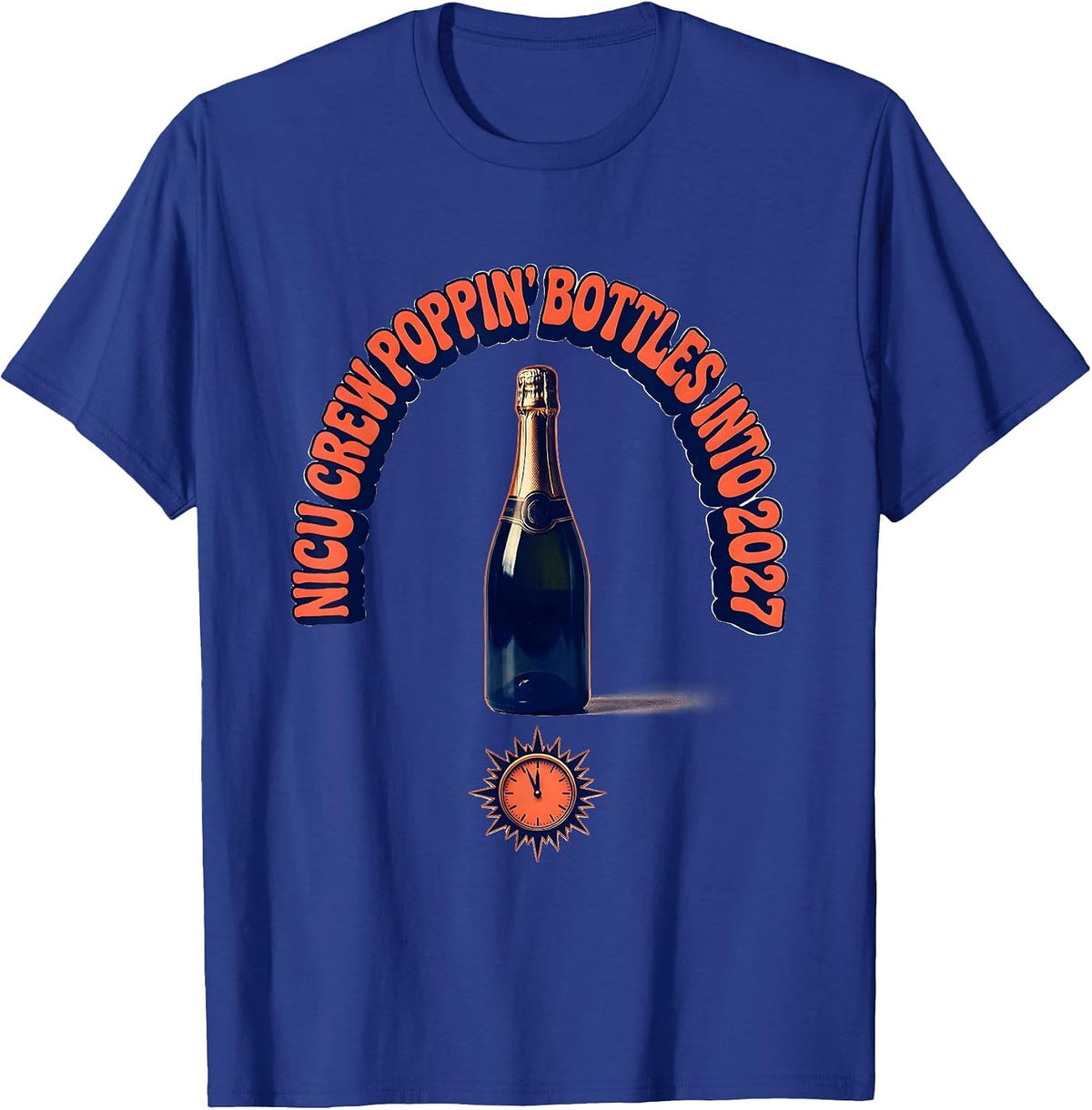 NICU Crew Poppin Bottles Into 2027 Nurse New Year Eve T-Shirt - Royal Blue