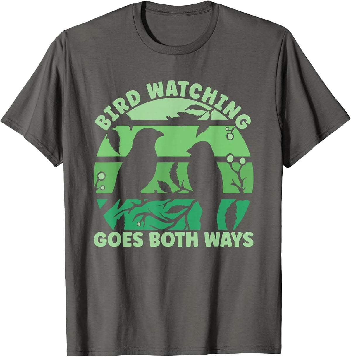 Birdwatching Goes Both Ways Bird Lovers T-Shirt - Asphalt Grey