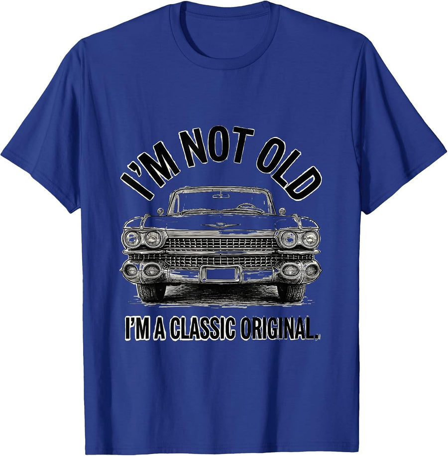 I'm Not Old I'm a Classic Original Vintage Car Guy Birthday T-Shirt - Royal Blue