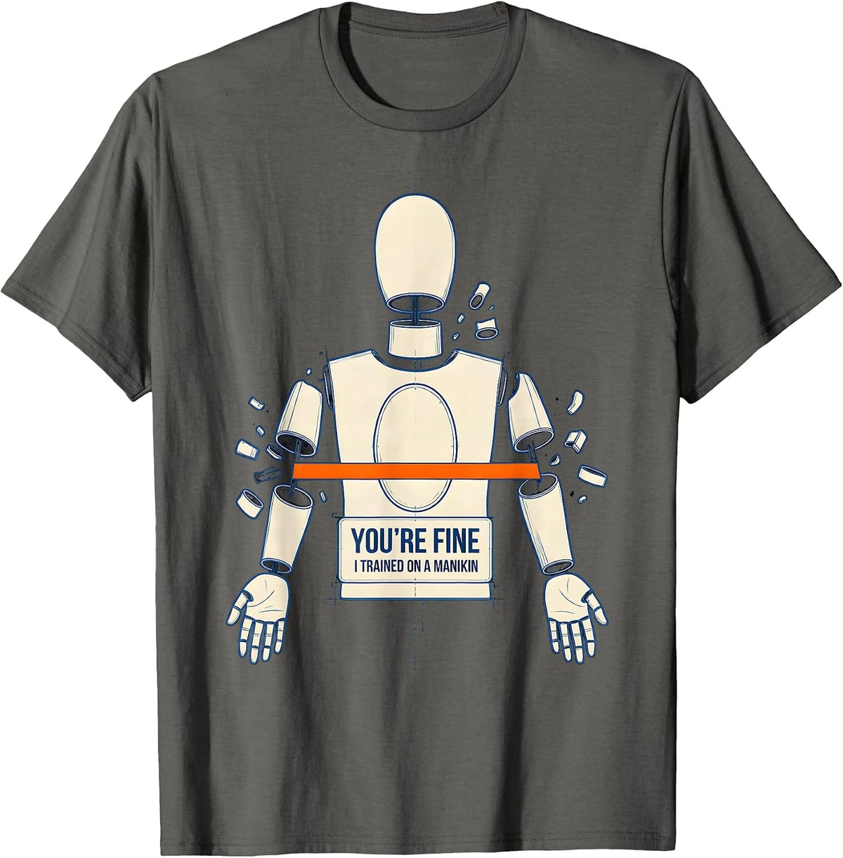 You're Fine, I Trained On A Manikin Funny EMT Paramedic Gift T-Shirt - Asphalt Grey
