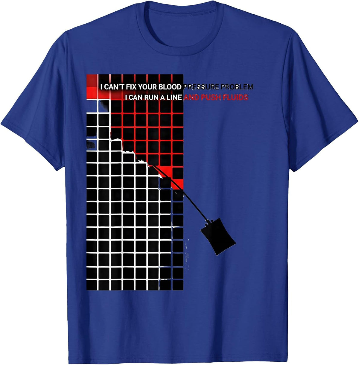 Men's I Can't Fix Your Blood Pressure Problem EMT Paramedic Humor T-Shirt - Royal Blue