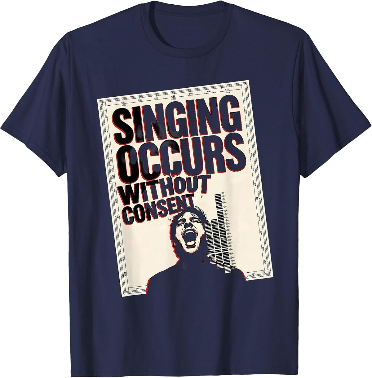 Men's Singing Occurs Without Consent Funny Choir Singer Gift T-Shirt - Navy Blue