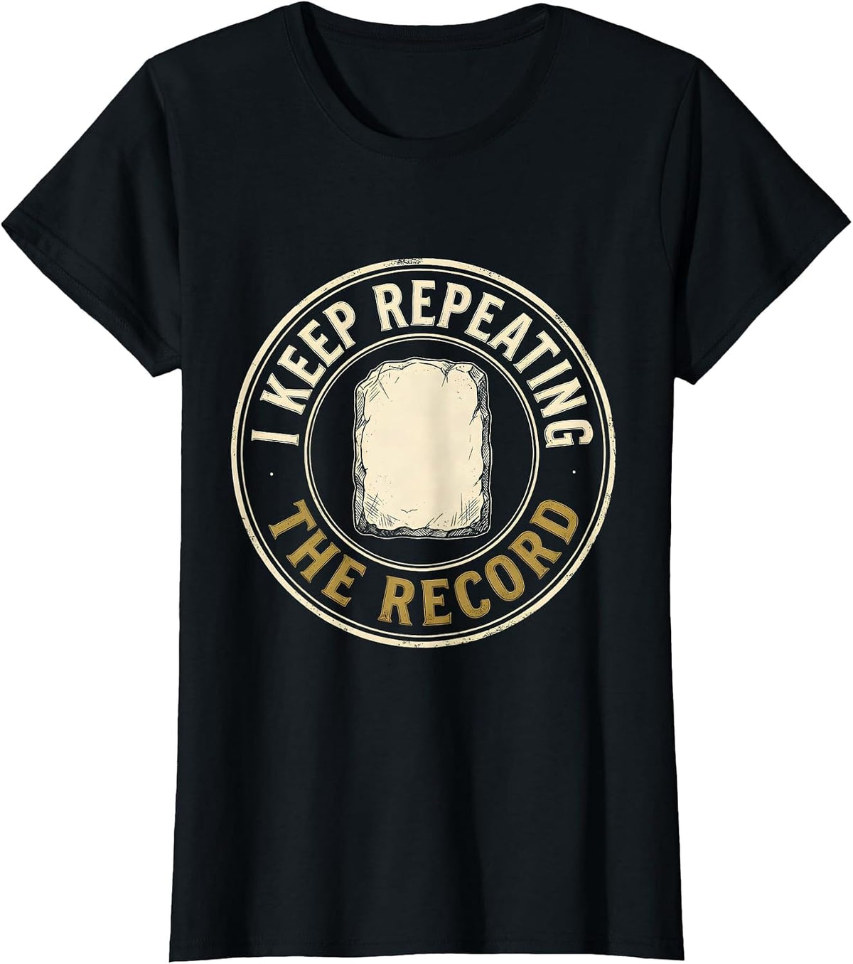 I Keep Repeating The Record Funny History Teacher History T-Shirt - Black