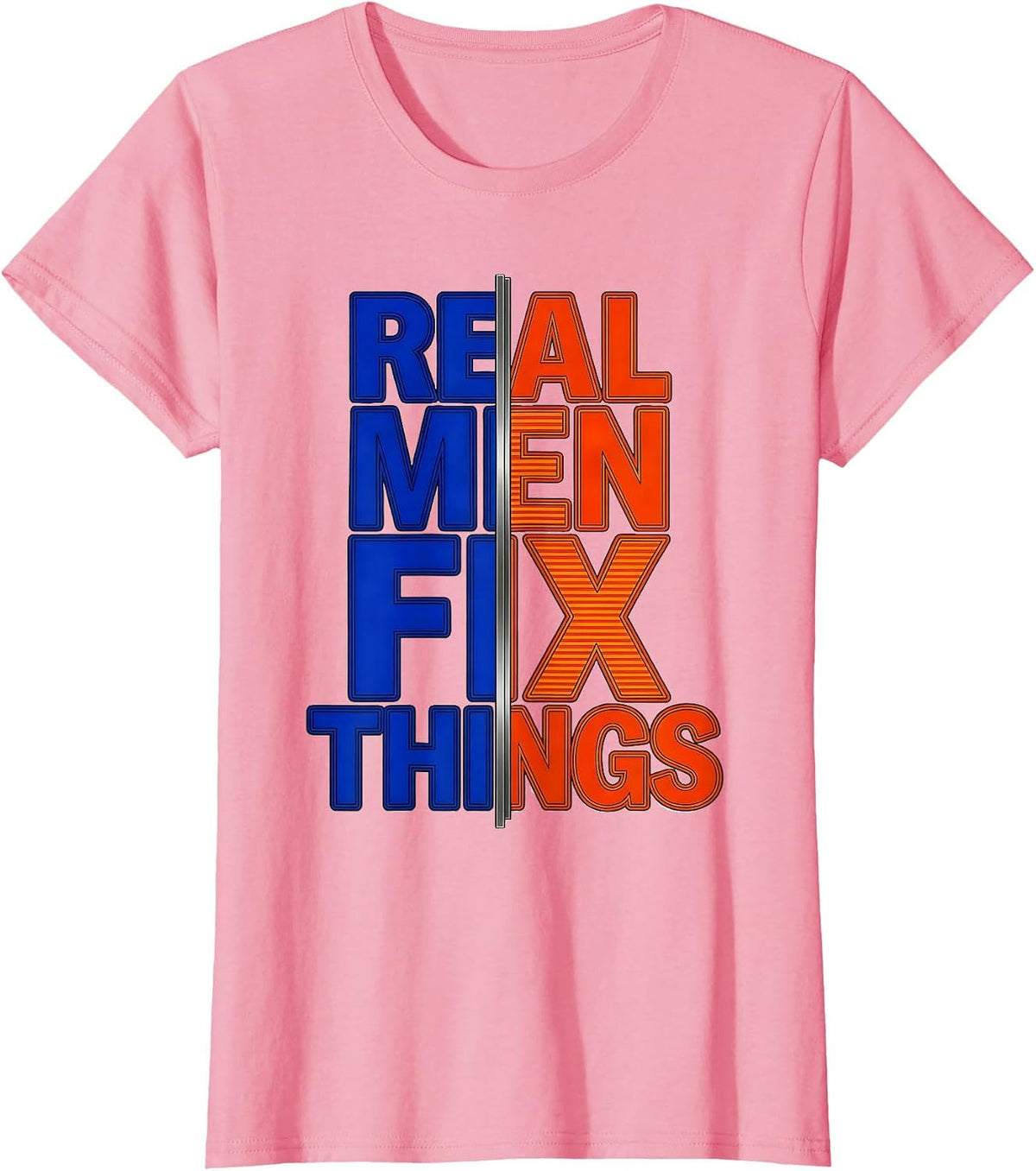 Women's Real Men Fix Things Handyman Pride Design T-Shirt - Pink