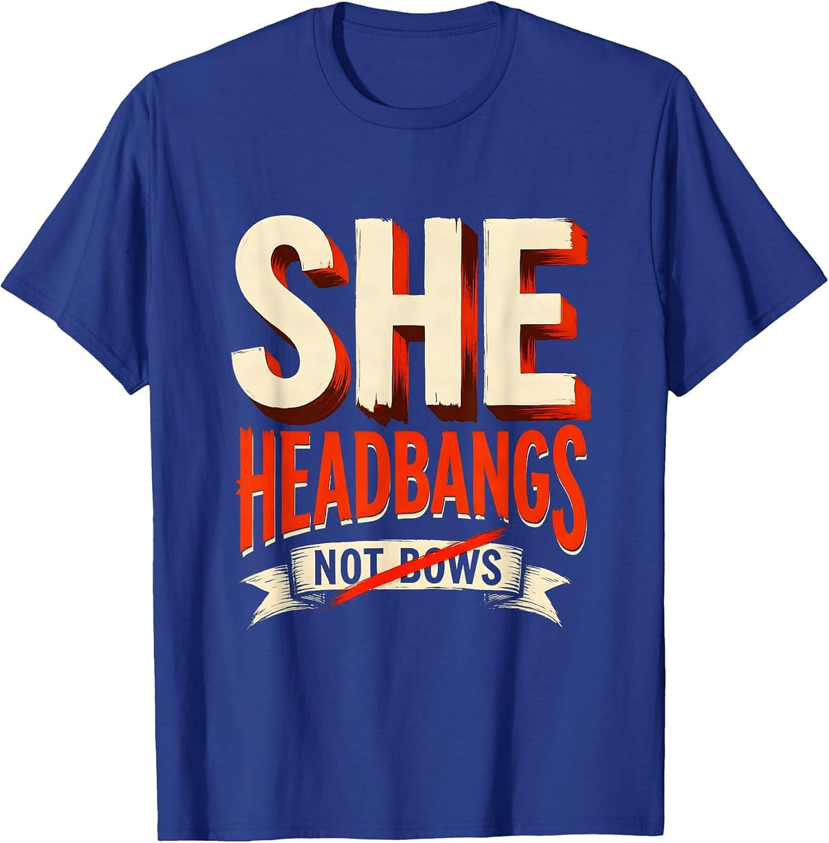 She Headbangs Not Bows Rock Music Design T-Shirt - Royal Blue