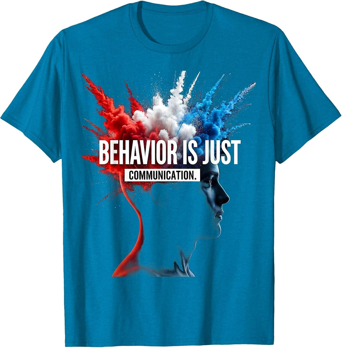 Behavior Is Just Communication School Psychologist T-Shirt - Sapphire Blue