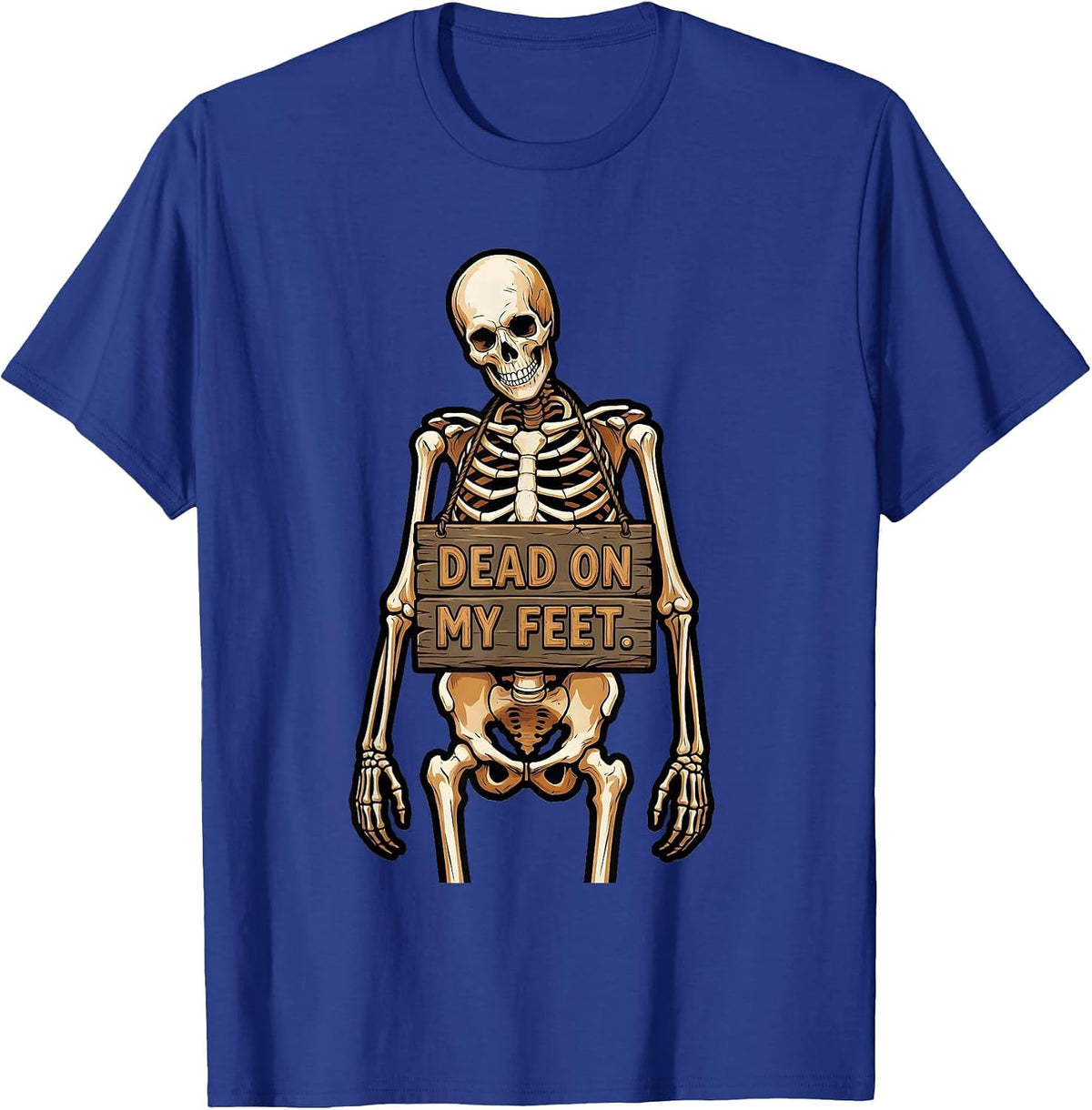Dead on My Feet Skeleton Graphic Design T-Shirt - Royal Blue