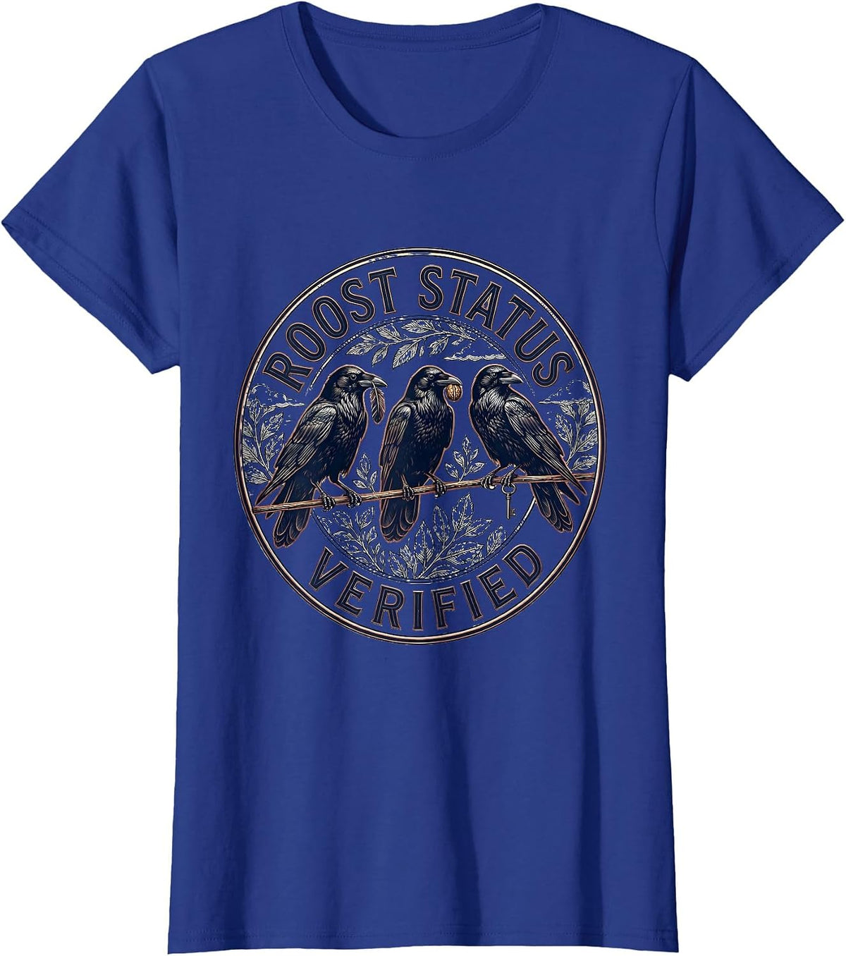 Women's Roost Status Verified Funny Crow Dark Humor Raven Lover T-Shirt - Royal Blue