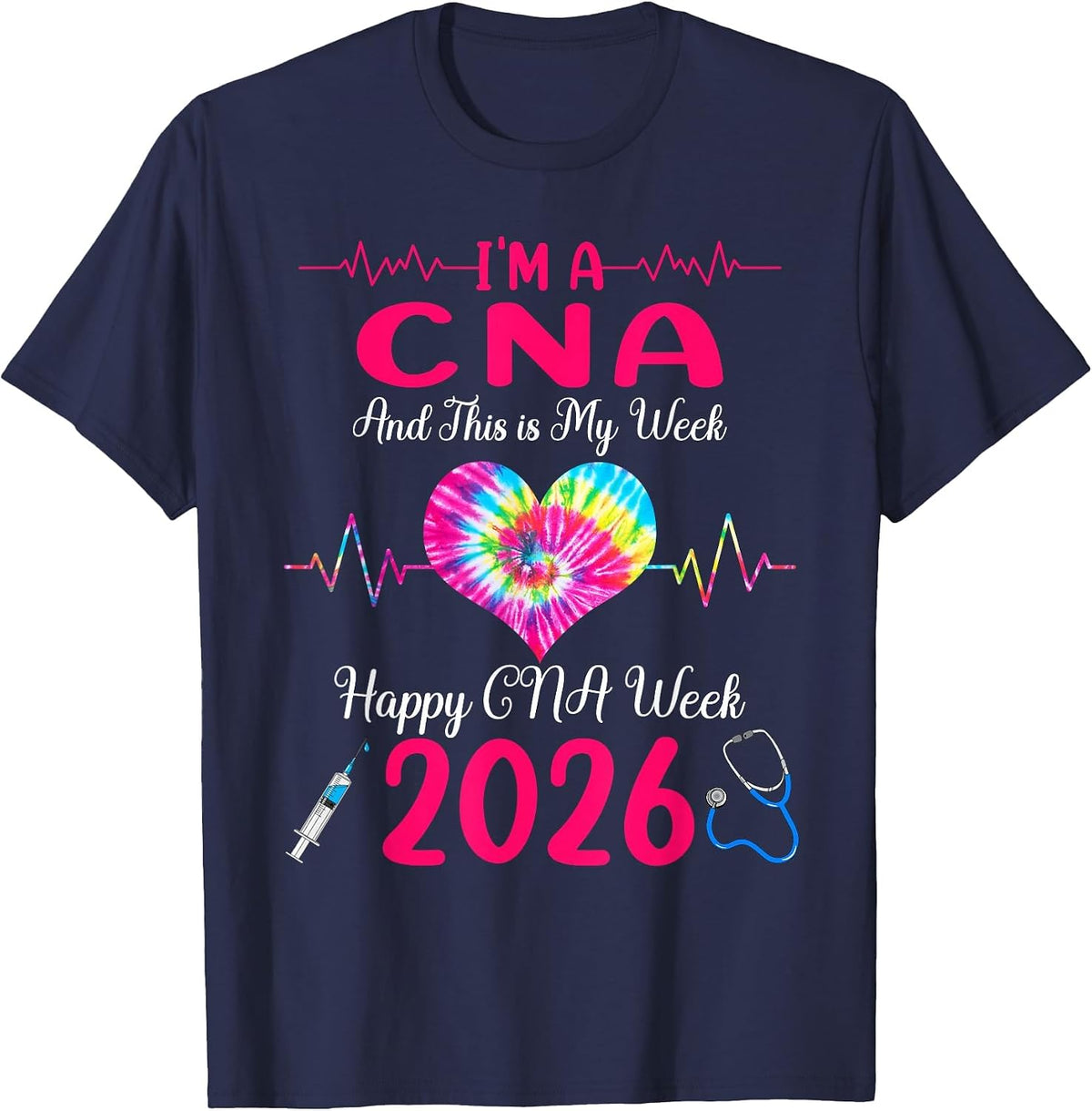 I'm A CNA This is My Week Happy CNA Week 2026 T-Shirt - Navy Blue
