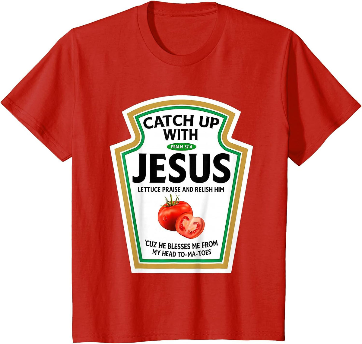 Catch Up with Jesus Ketchup Funny Christian Ketchup T-Shirt - Red