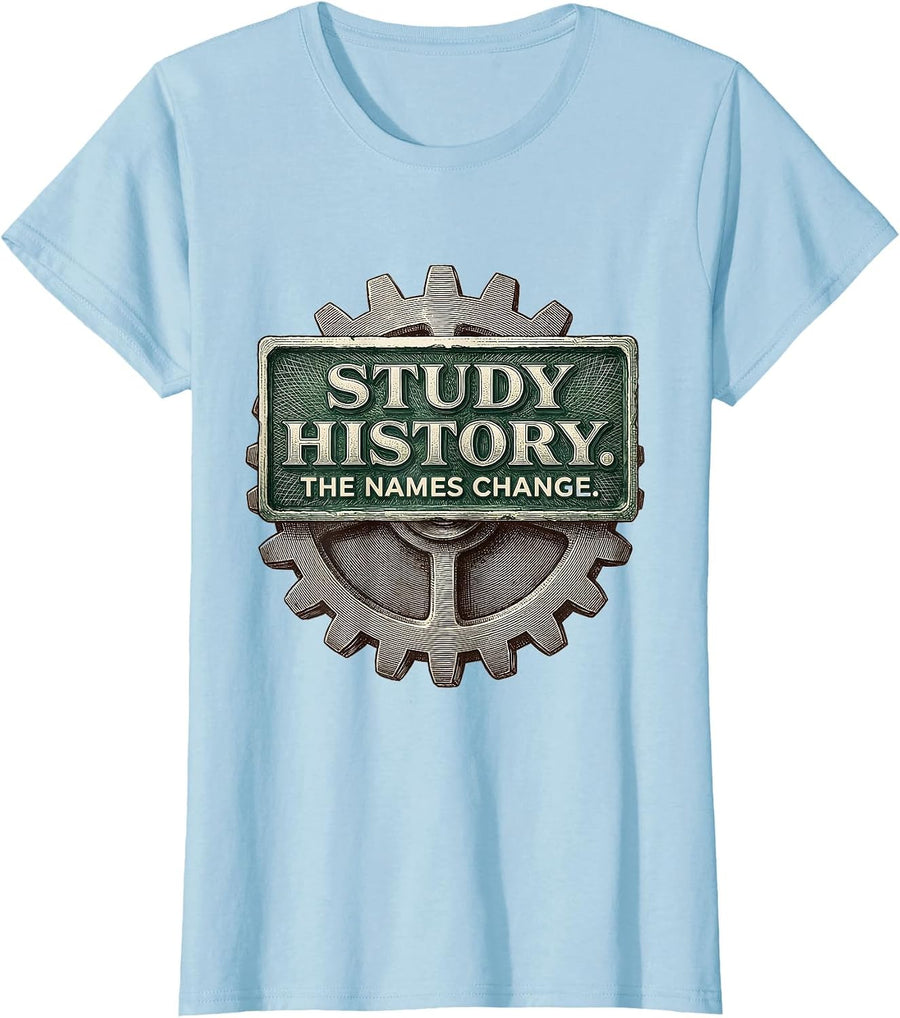 Women's Study History The Names Change Funny History Buff Gift T-Shirt - Baby Blue