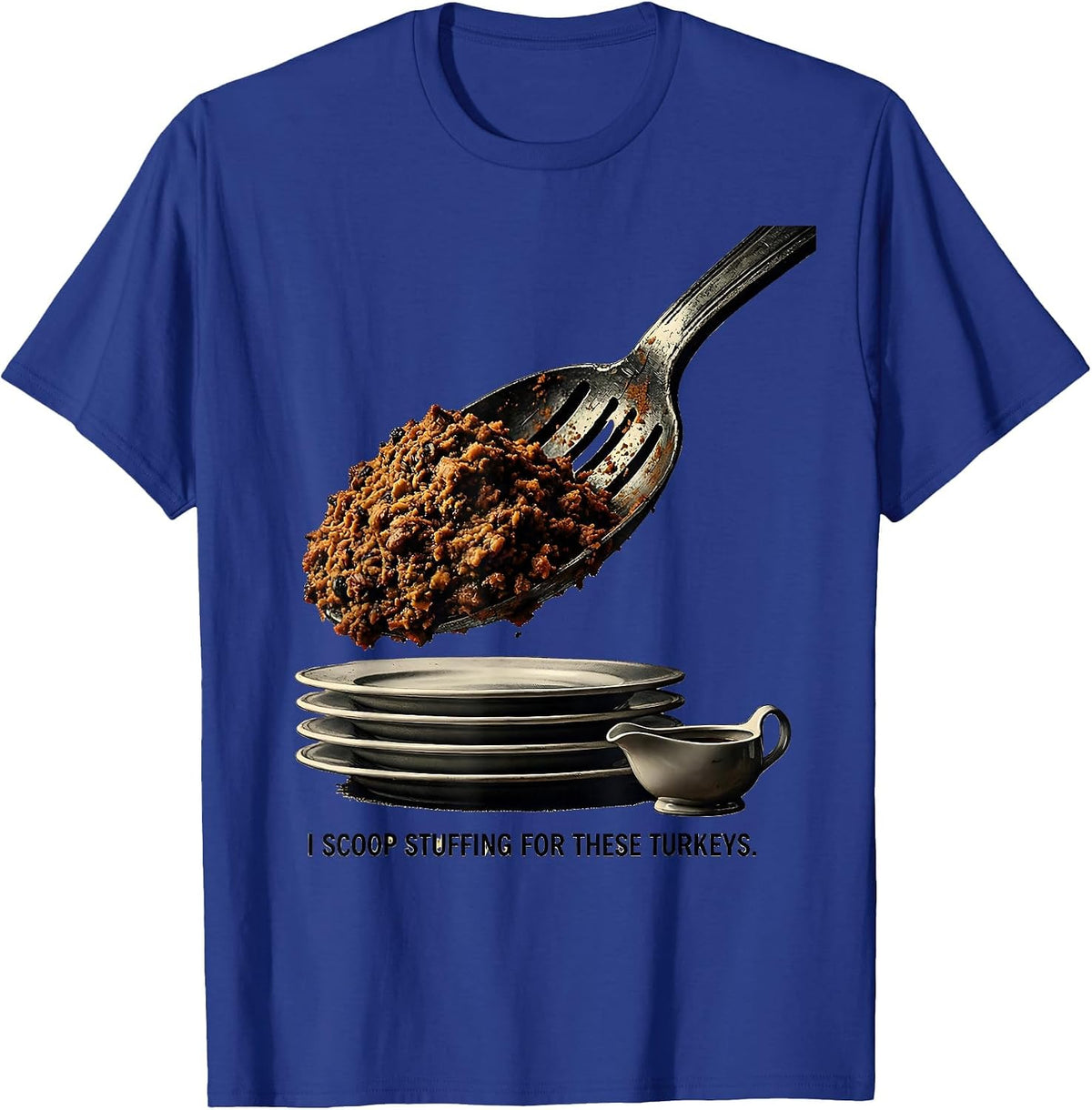 I Scoop Stuffing For These Turkeys Funny Thanksgiving Family T-Shirt - Royal Blue