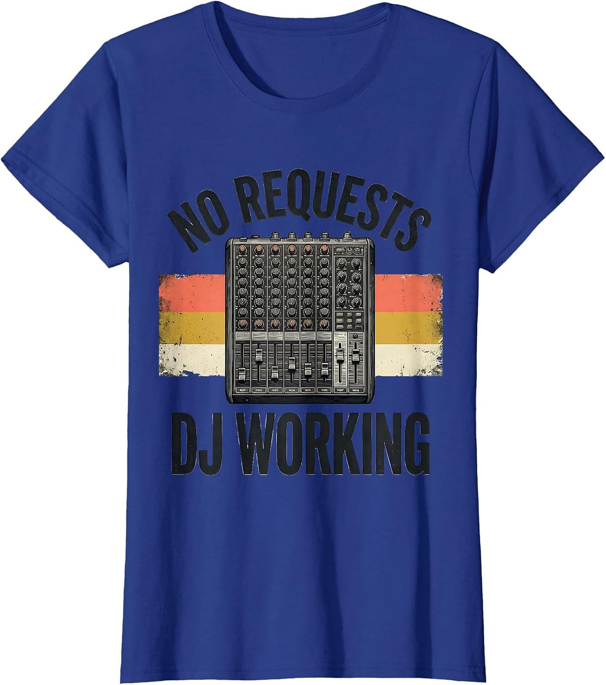 Women's No Requests DJ Working Funny DJ Gift Retro Music Mixer T-Shirt - Royal Blue