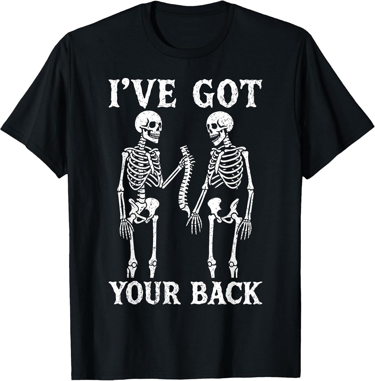 I've Got Your Back Halloween Skeleton Skull Men Women Funny T-Shirt - Black