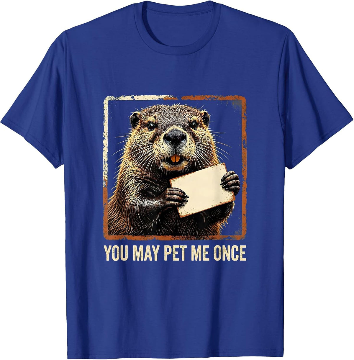 Men's You May Pet Me Once Rubber Stamp Funny Nature Lover T-Shirt - Royal Blue