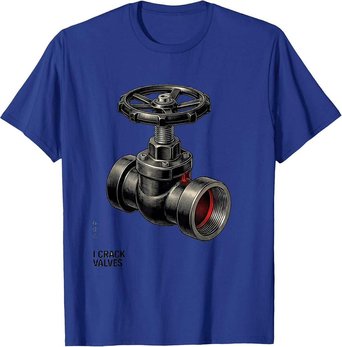 I Crack Valves Funny Plumber Pipefitter Steamfitter T-Shirt - Royal Blue