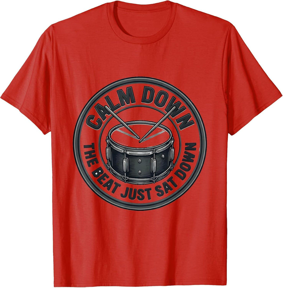 Men's Calm Down, The Beat Just Sat Down Funny Drummer Drumset T-Shirt - Red