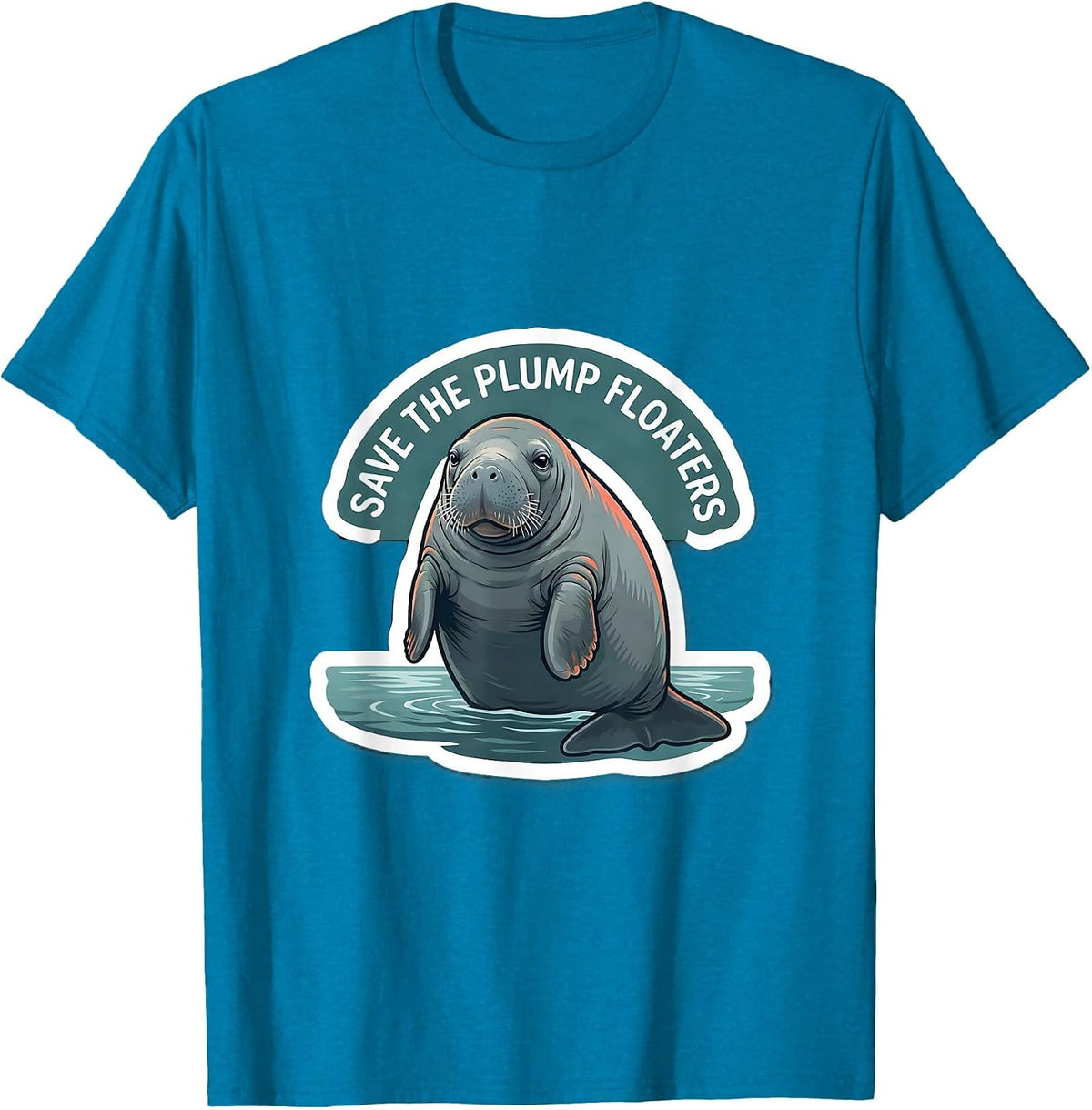Save The Plump Floaters Funny Manatee Sea Cow Humor T-Shirt - Sapphire Blue