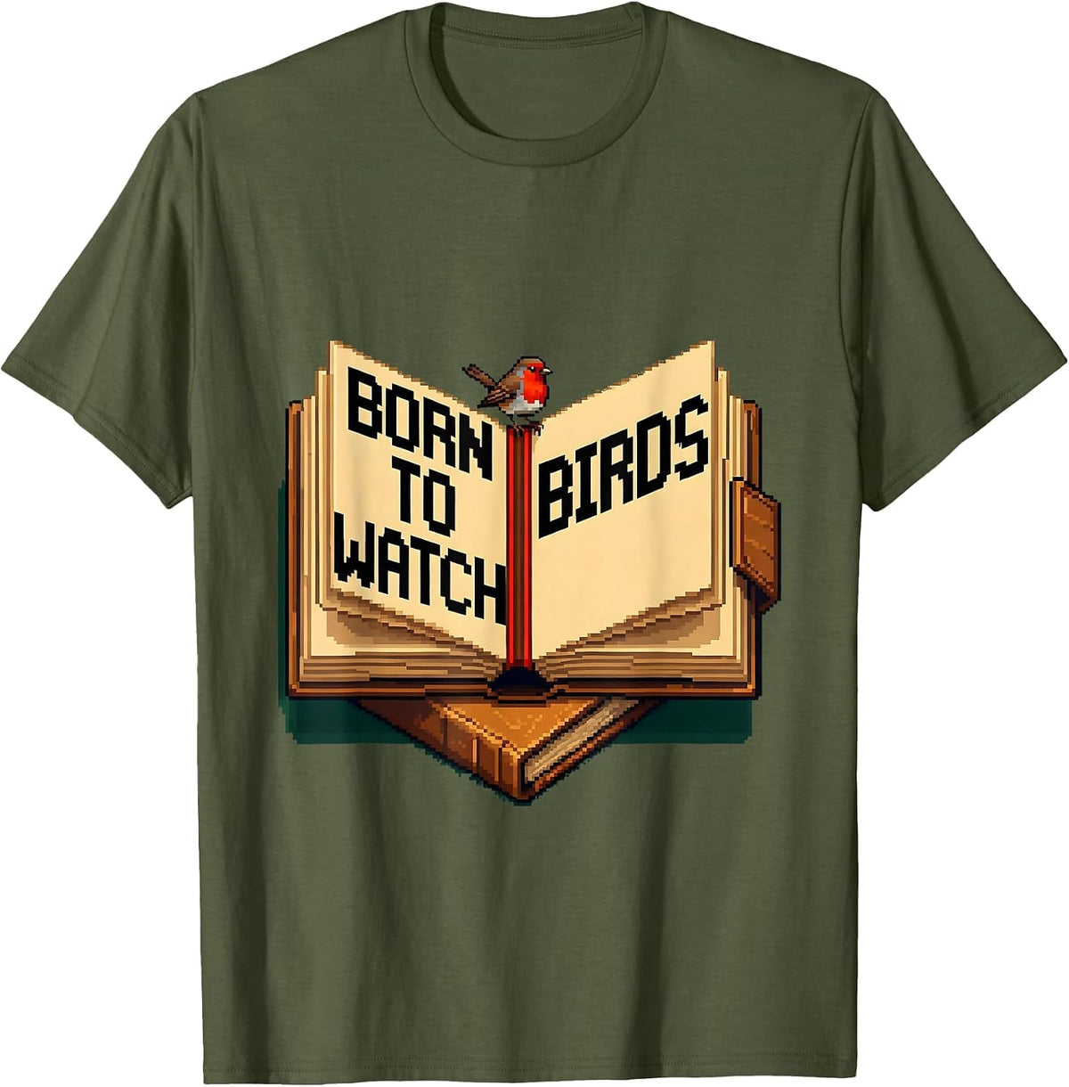 Born to Watch Birds Birding Enthusiast Design T-Shirt - Olive Green