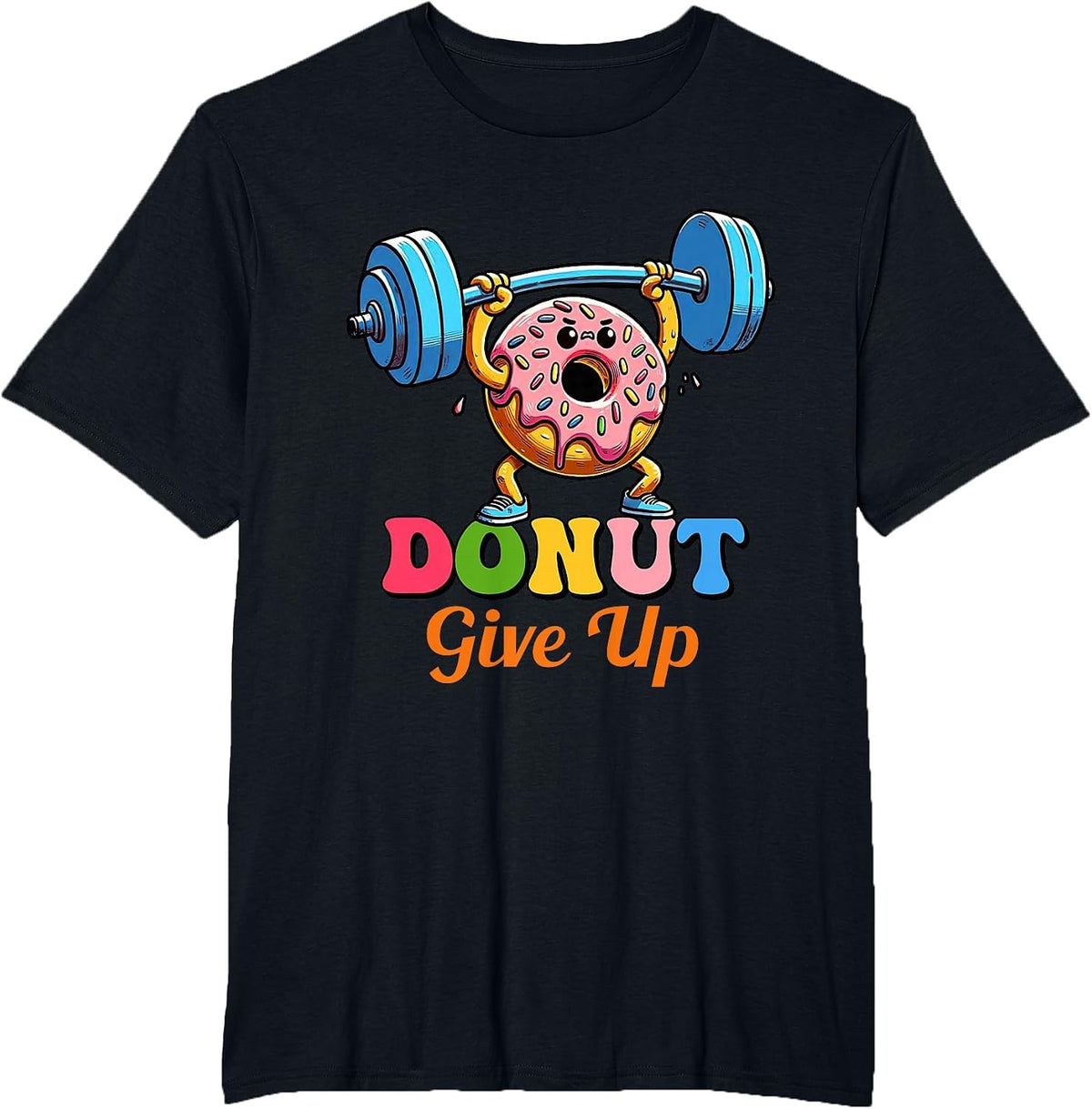 Funny Motivational Saying Donut Give Up for Gym Lifting Men T-Shirt - Black