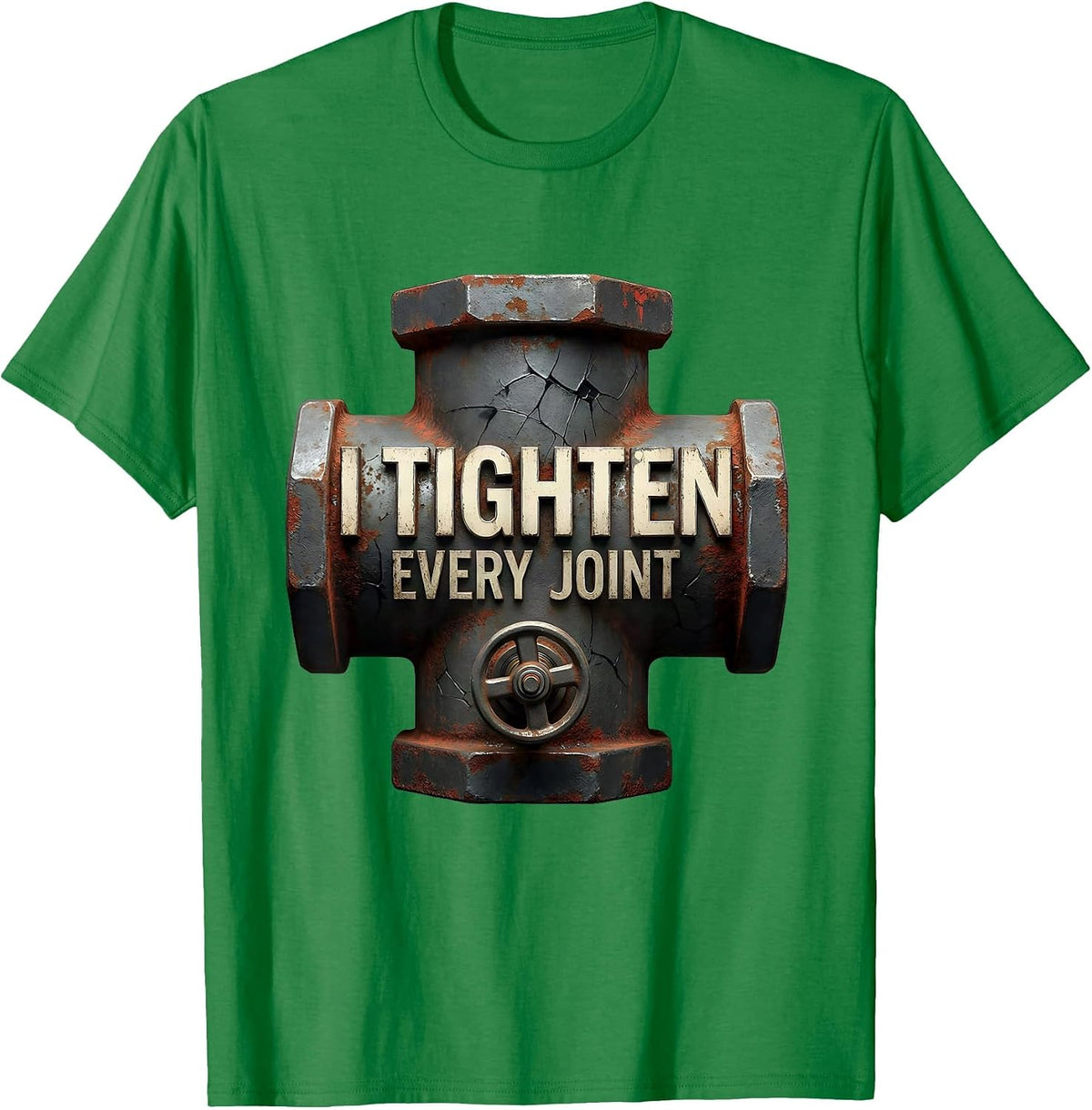 Men's I Tighten Every Joint Funny Plumber Pipefitter Steamfitter T-Shirt - Kelly Green
