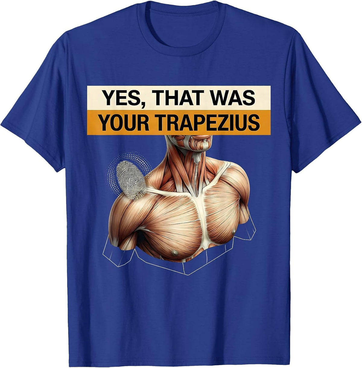 Yes, That Was Your Trapezius Funny Massage Therapist LMT T-Shirt - Royal Blue