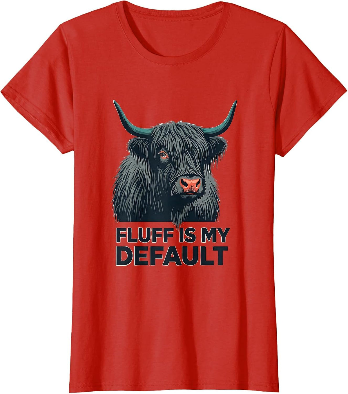 Fluff Is My Default Funny Highland Cow Farm Animal Lover T-Shirt - Red