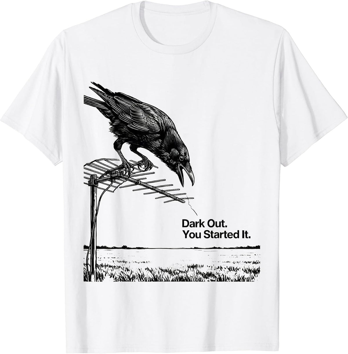Men's Dark Out. You Started It Funny Crow Bird Lover Gothic Humor T-Shirt - White