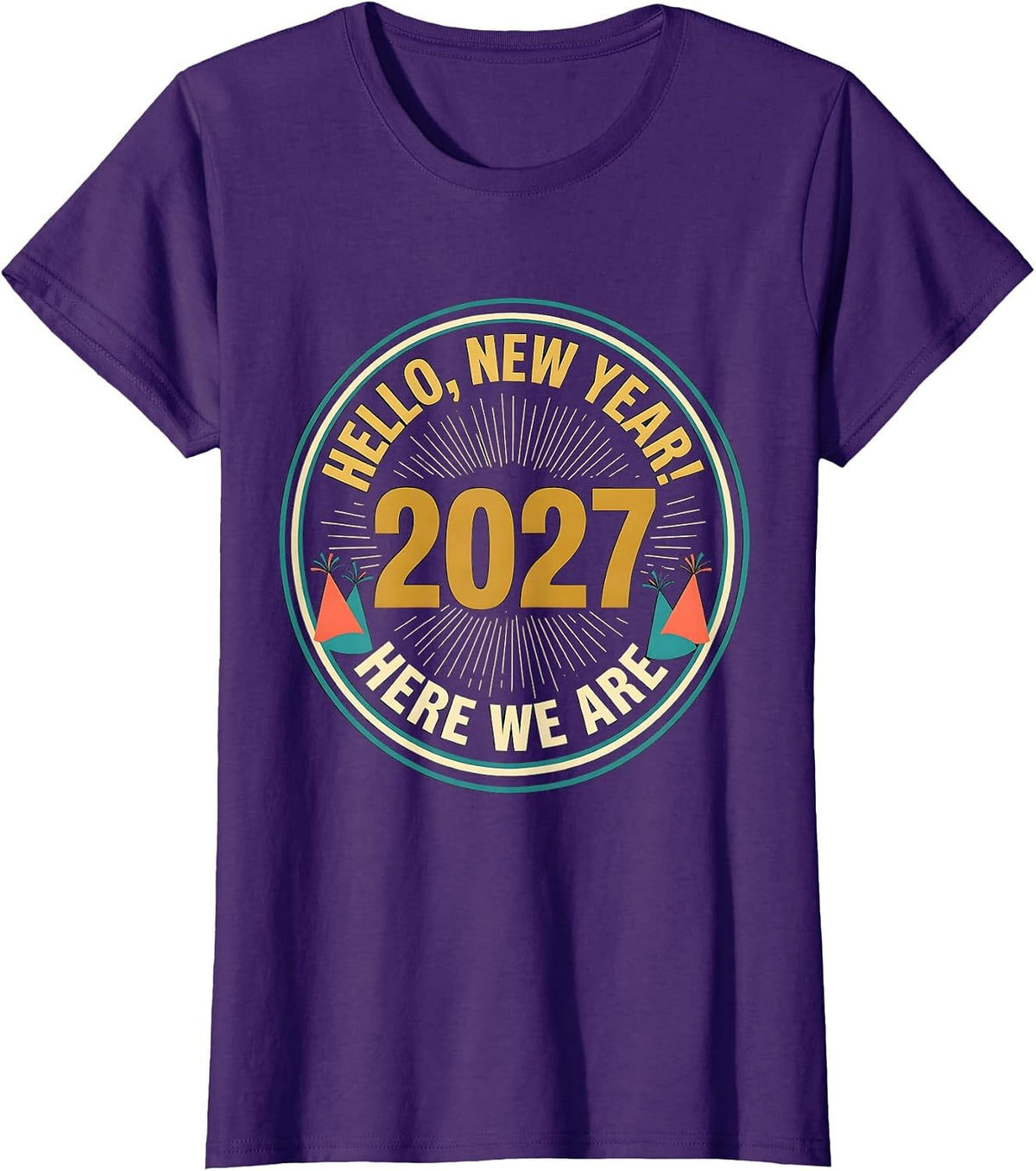 Women's Hello, New Year! Here We Are, 2027 Festive Family Party T-Shirt - Purple