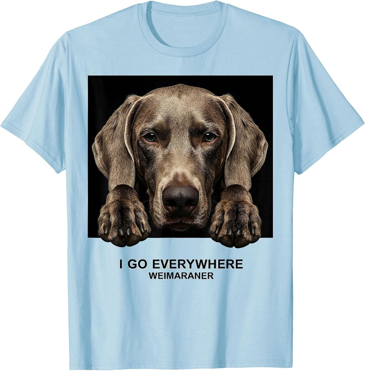 Men's I Go Everywhere Weimaraner Funny Dog Lover Gift T-Shirt - Baby Blue