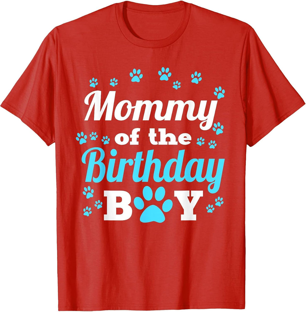 Mommy of The Birthday Boy Dog Paw Bday Party Celebration T-Shirt - Red